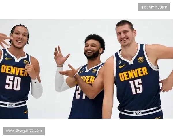 掘金新赛季阵容焕新全力冲击总冠军再度迈向联盟巅峰